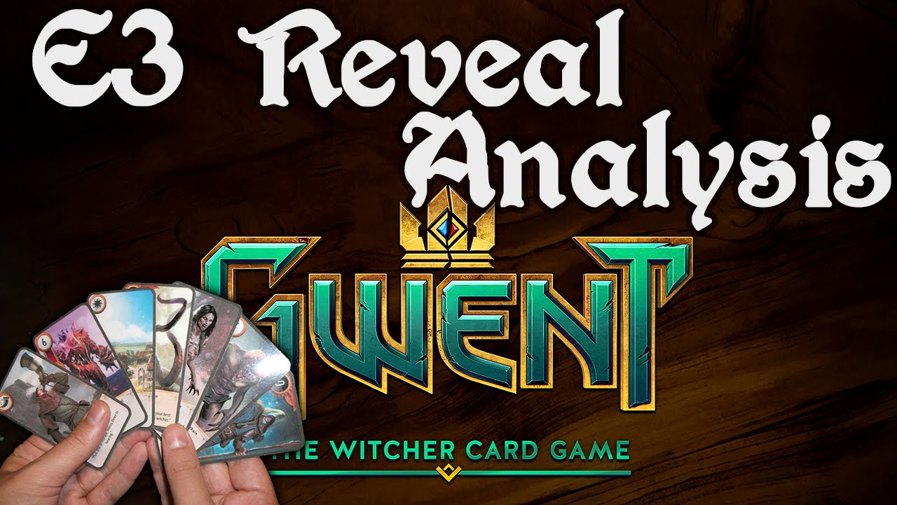 Gwent: The Witcher Card Game Analysis | E3