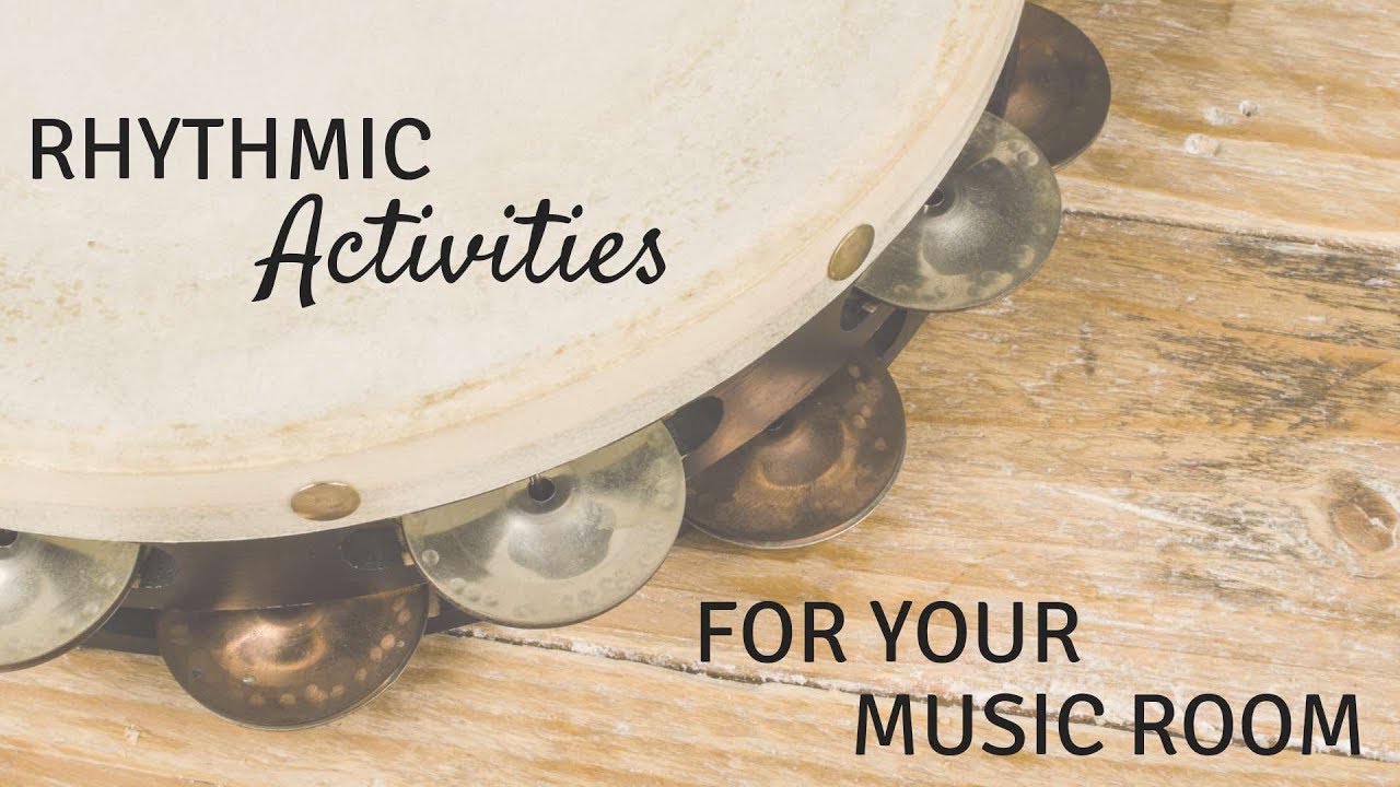 Rhythmic Activities in the Music Classroom