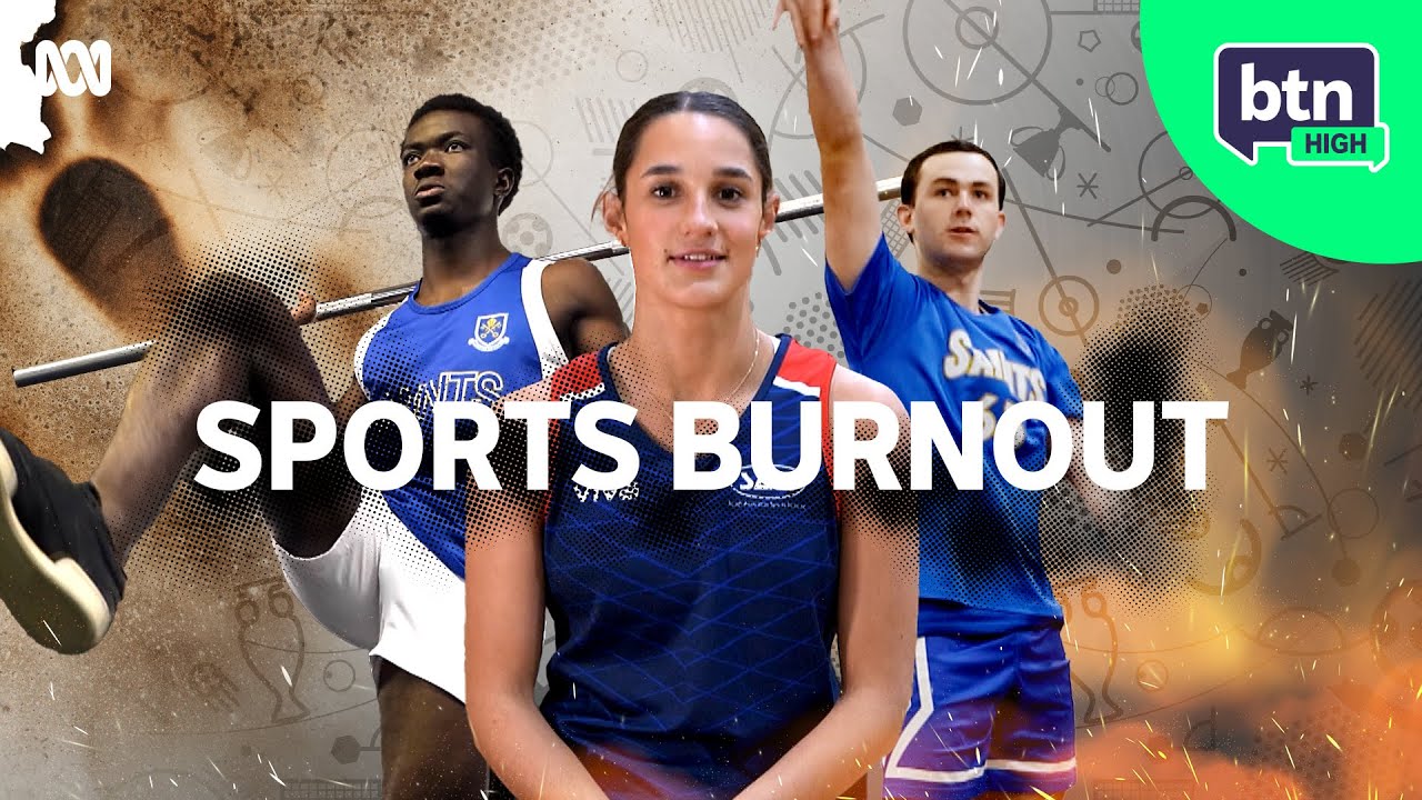 Burnout In Elite Teenage Athletes | BTN High