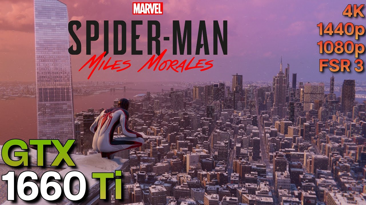Marvels Spider-Man: Miles Morales | GTX 1660 Ti | 7800X3D | 4K/1440p/1080p | fsr Quality