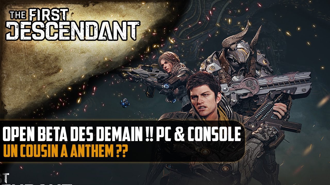 Open beta console & PC dés demain / Un cousin à Anthem ?? [The First Descendant]