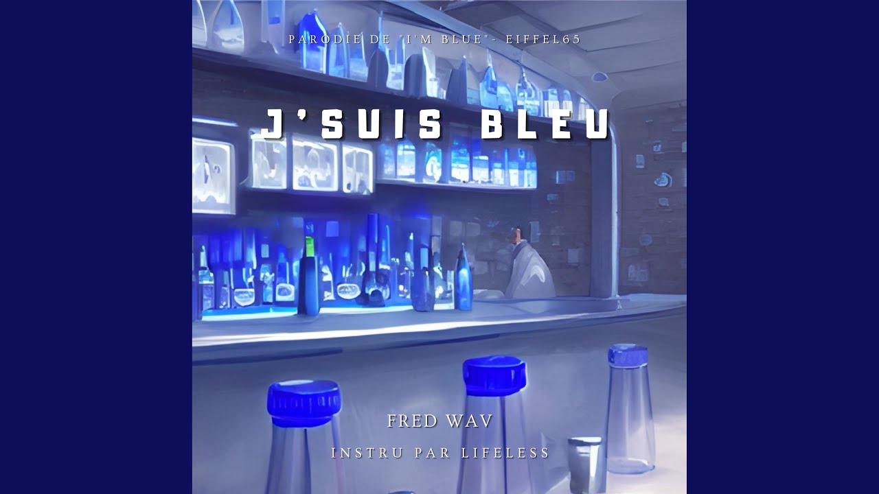 J'suis bleu (La vodka c'est fini)