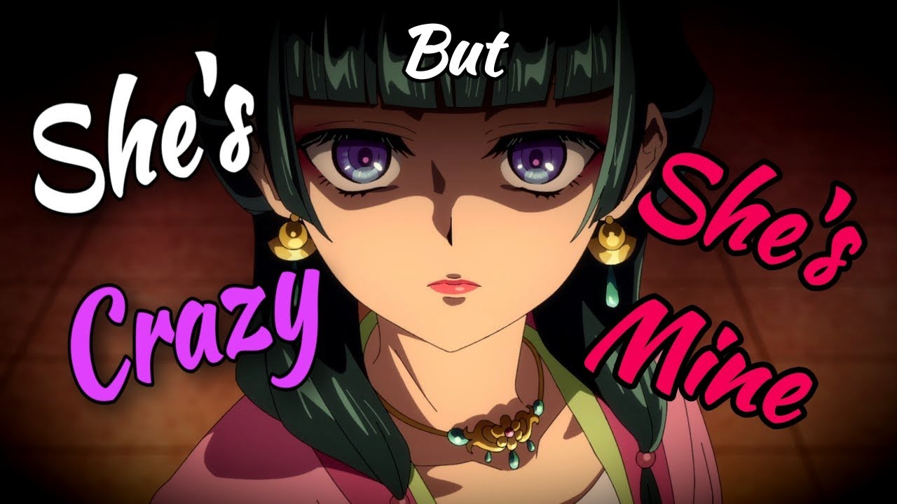 Kusuriya no Hitorigoto (AMV) [MaoMao] ~She's crazy but she's mine #amv #kusuriyanohitorigoto