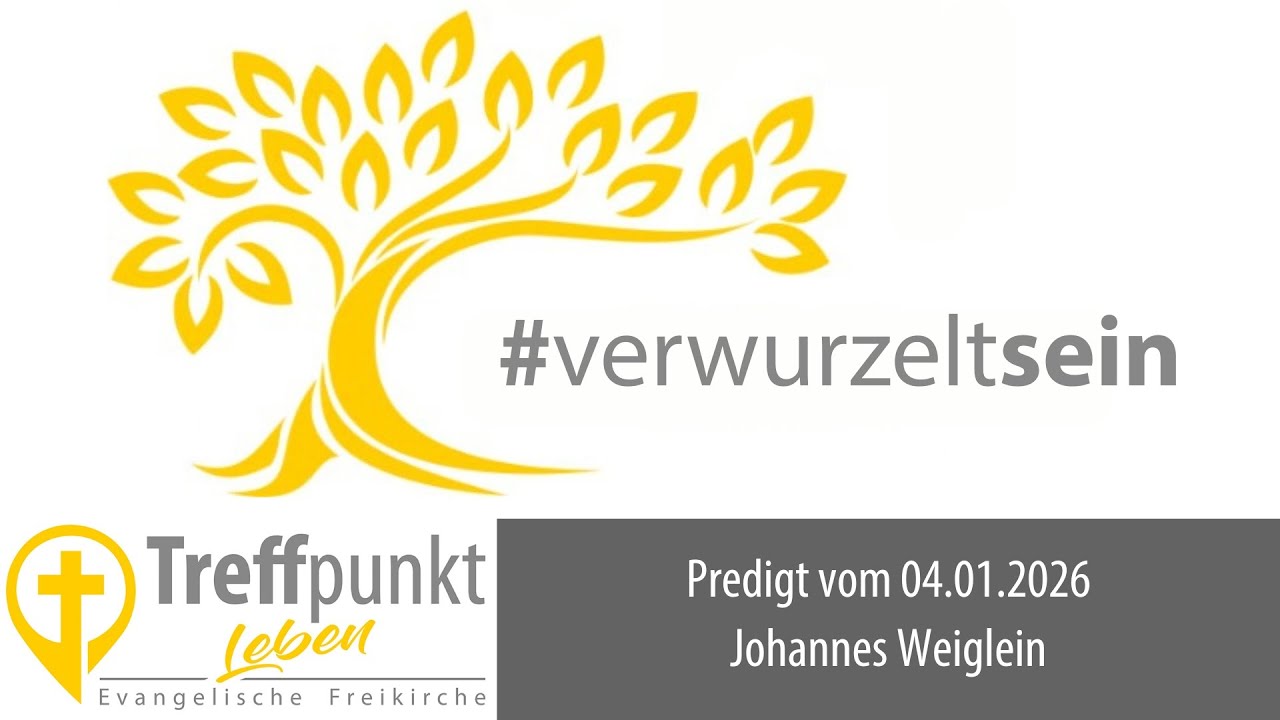 Verwurzelt sein: Predigt Treffpunkt Leben Northeim | Johannes Weiglein