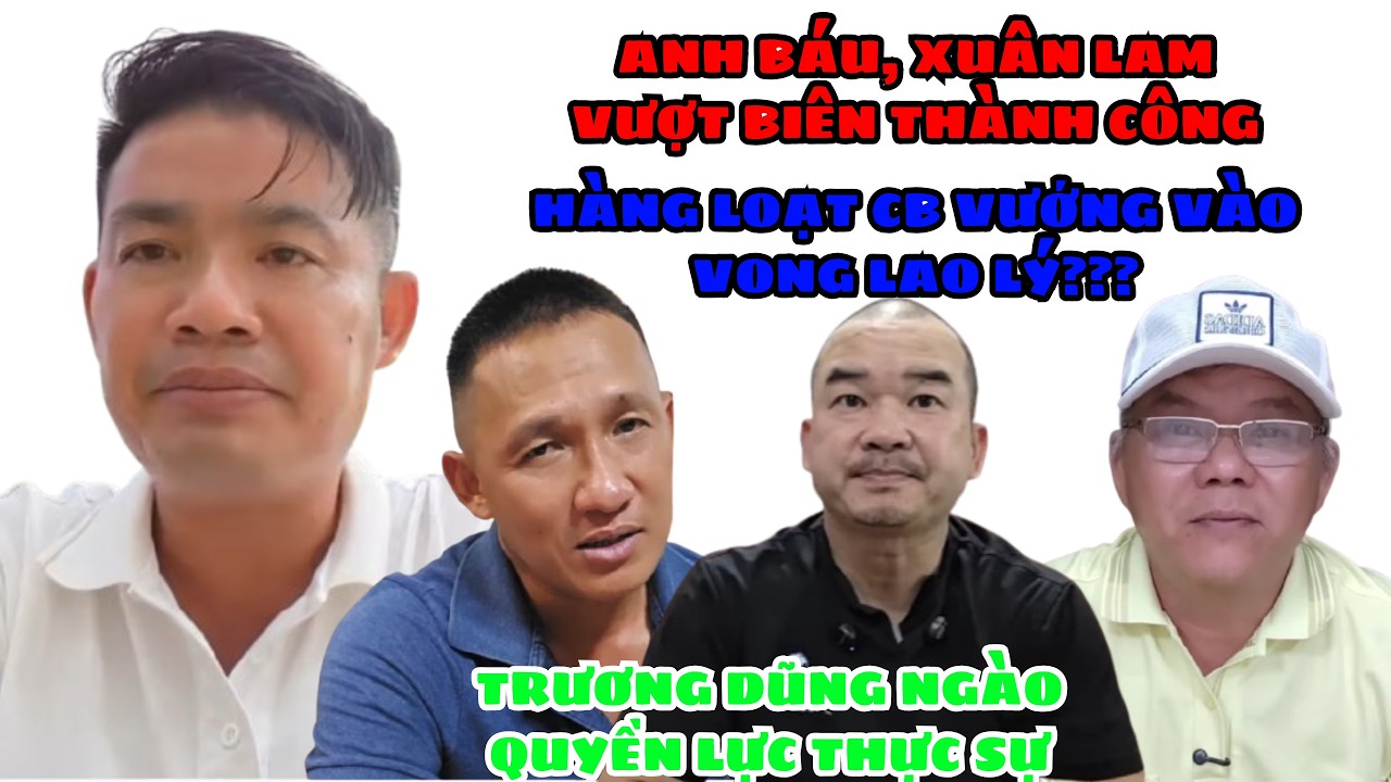 🔥 Quá Căng.... Anh Báu Và Xuân Lam Vượt Biên Thành Công... Hàng Loạt CB Vướng Vào Lòng Lao Lý???