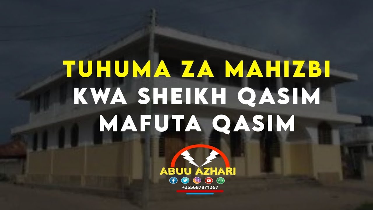 TUHUMA ZA MAHIZBI KWA SHEIKH QASIM MAFUTA QASIM  |   SHEIKH MUNAAWIY ABDUL-RAUF KAGIMBO
