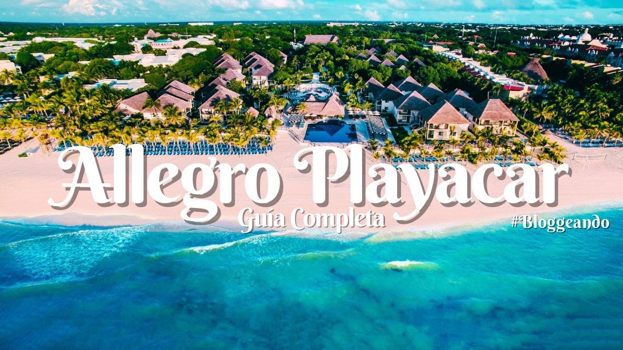 ALLEGRO PLAYACAR | ¿QUE TAN BUENO ES? | PLAYA DEL CARMEN