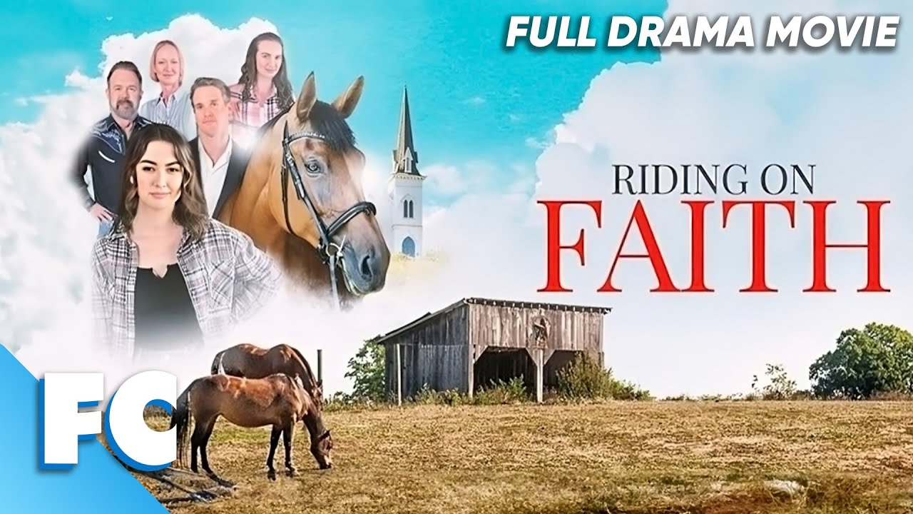 Riding On Faith | Full Drama Movie | Free HD Horse Animal Faith Film | FC