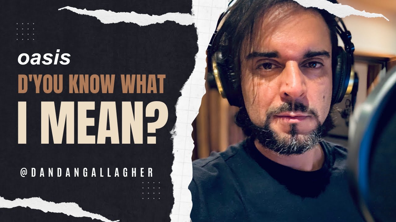Dandan Gallagher - D'You Know What I Mean? (Oasis cover)