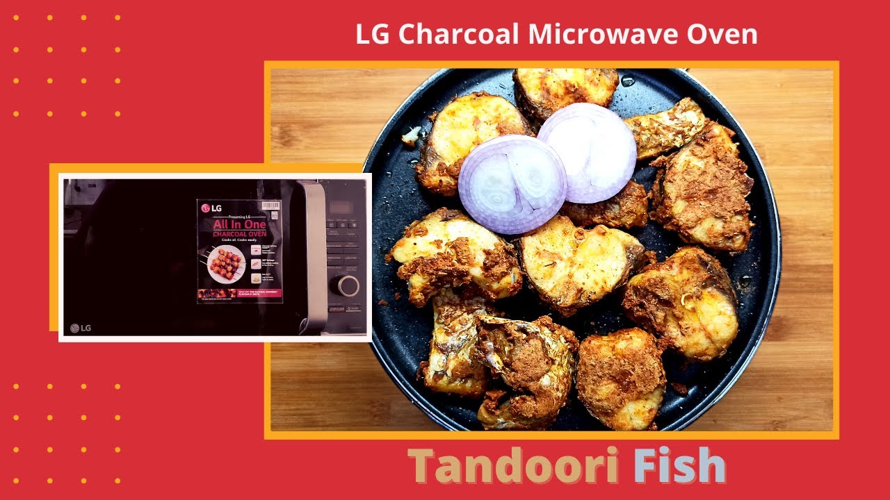 Tandoori Fish | LG Charcoal Microwave Oven | 28 Ltr | MJ2886BFUM | LG Convection Microwave Oven