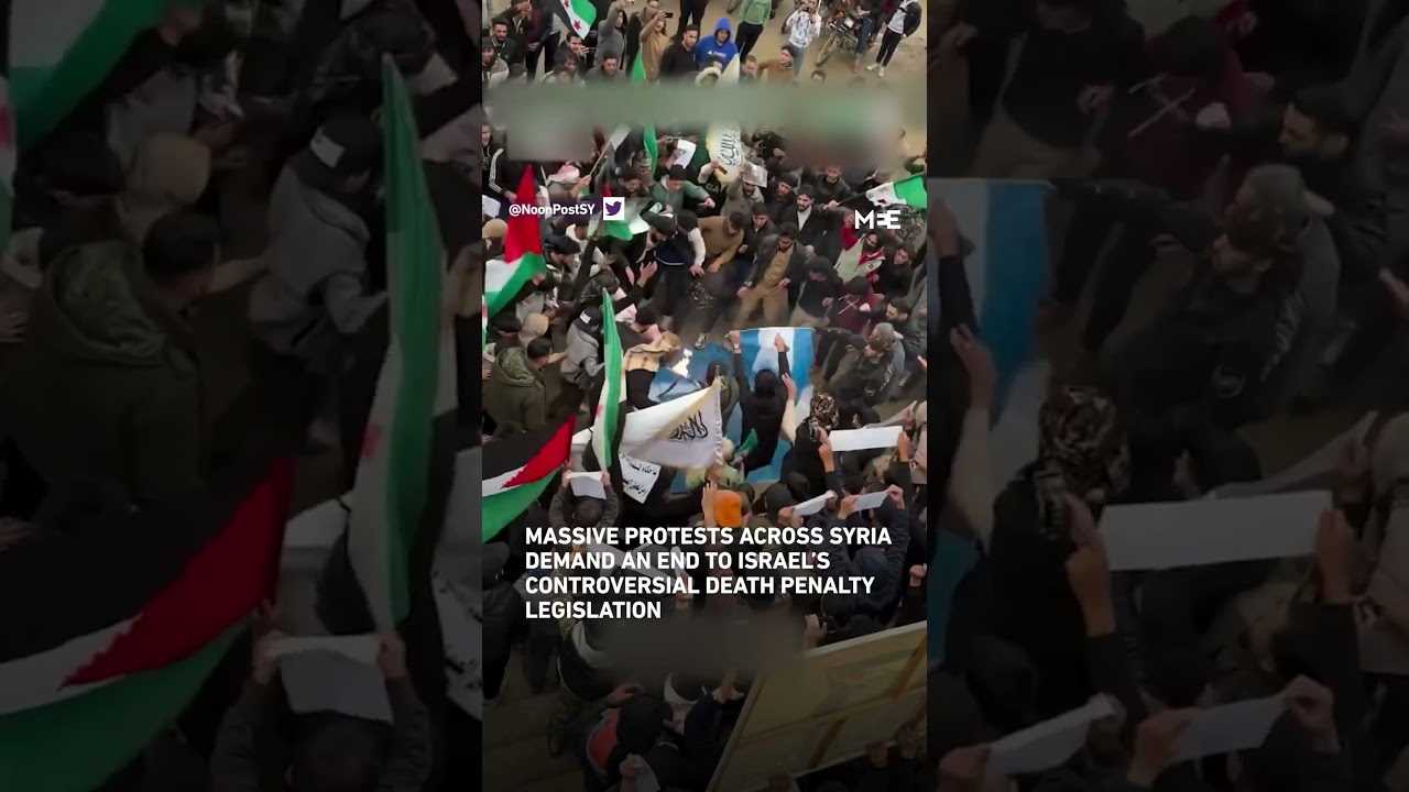 Massive protests across Syria demand end to Israel&rsquo;s controversial death penalty law