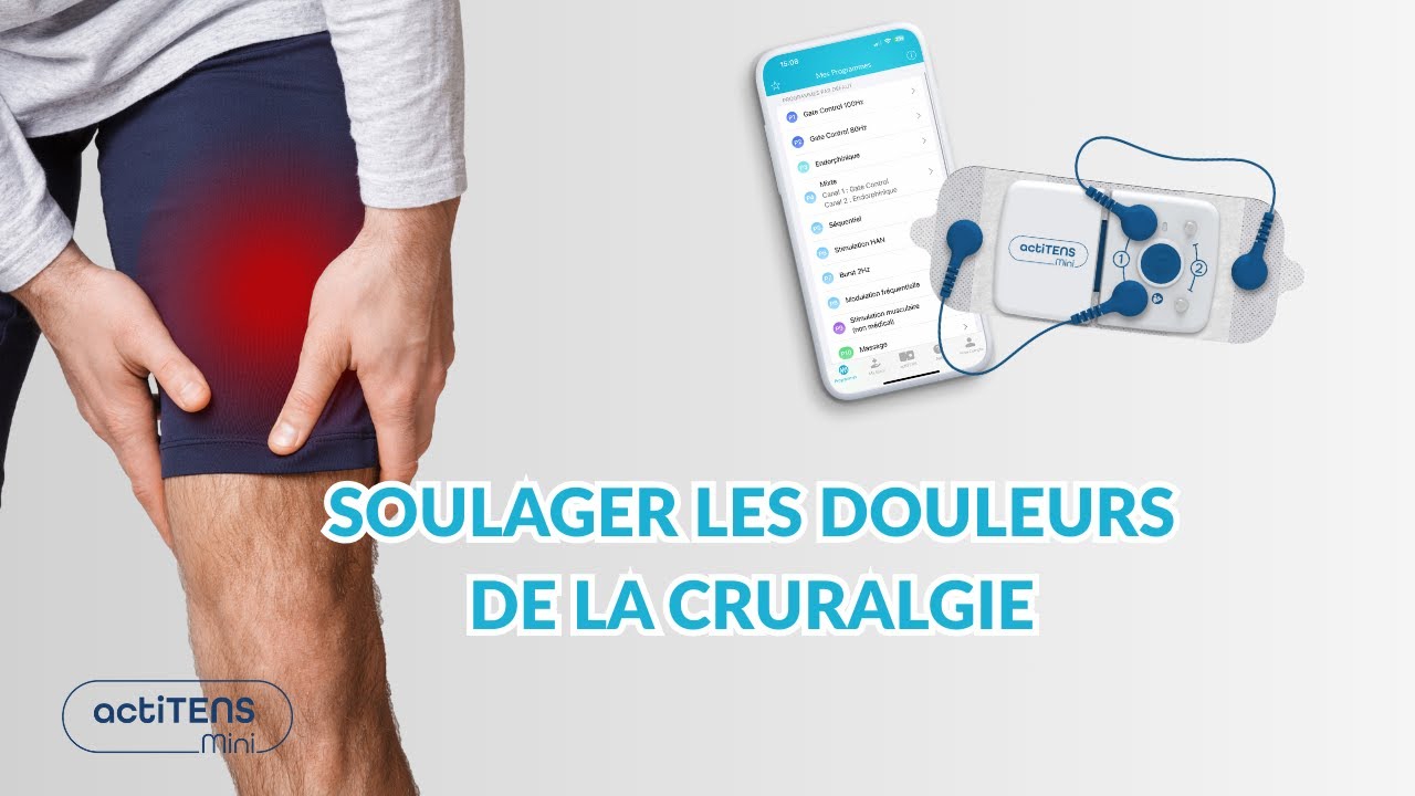 Soulager les douleurs liées à la CRURALGIE : comment utiliser actiTENS Mini