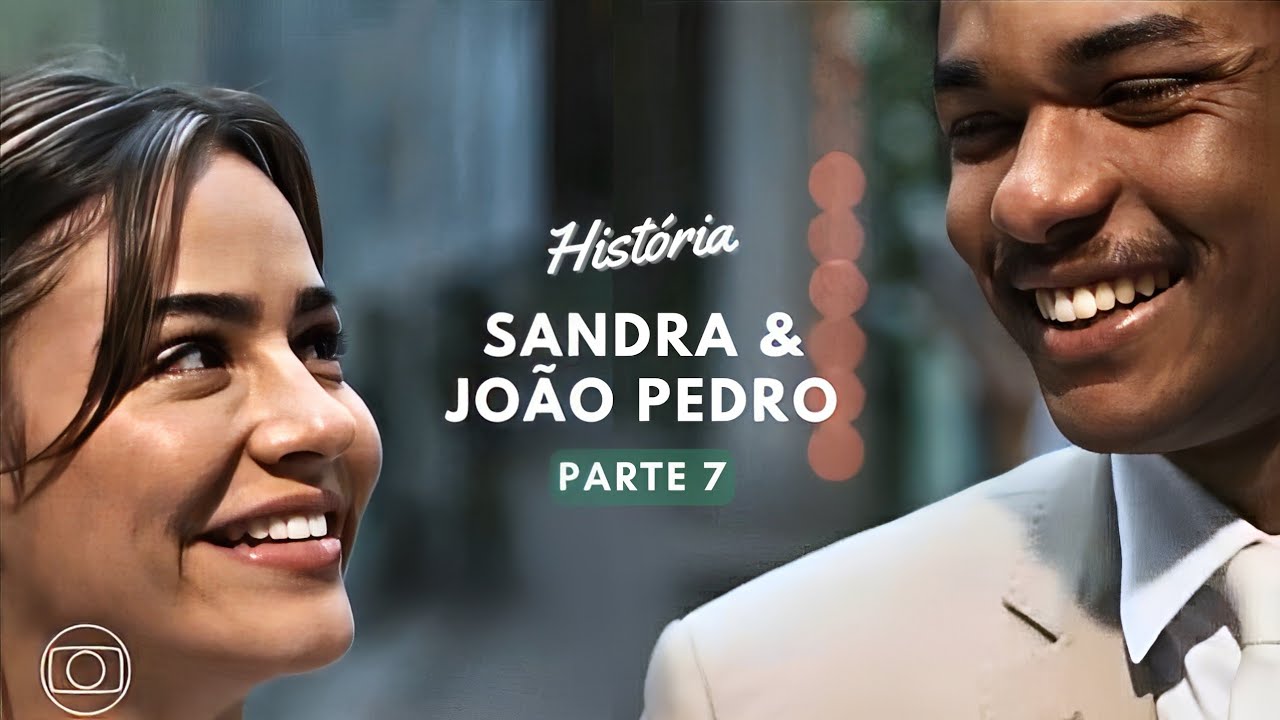 História Sandra e João Pedro (Parte 7) | Renascer [React]
