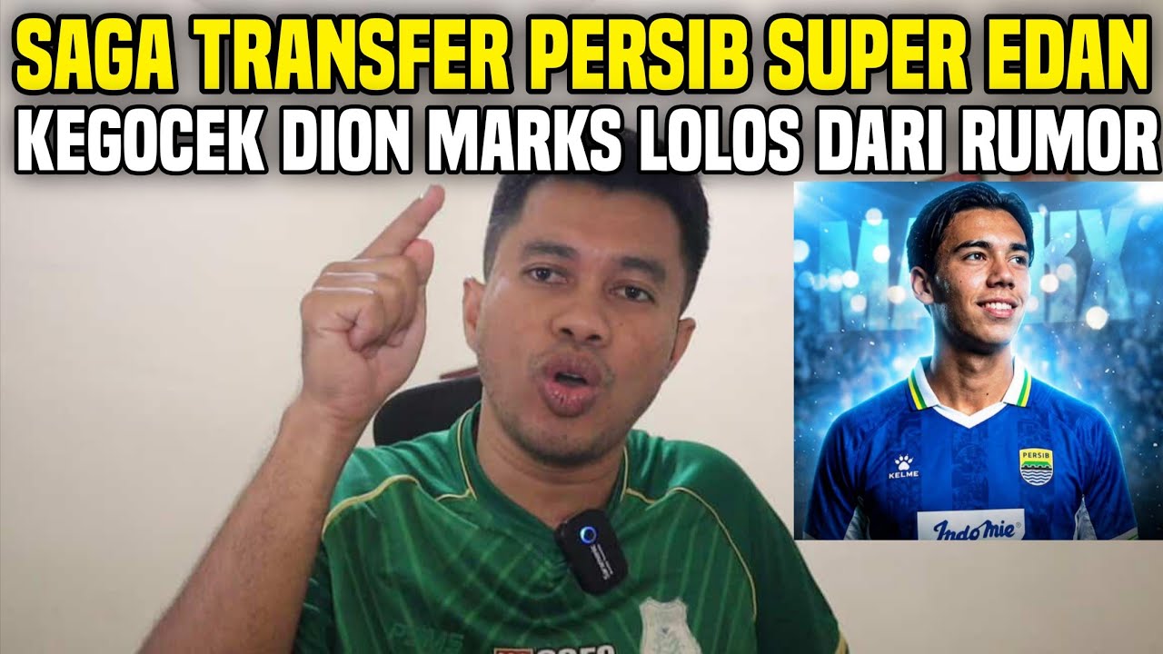 KITA TERKECOH‼️DILUAR PREDIKSI BMKG DION MARKS RESMI KE PERSIB‼️SAGA TRANSFER KING PERSIB SUPER EDAN