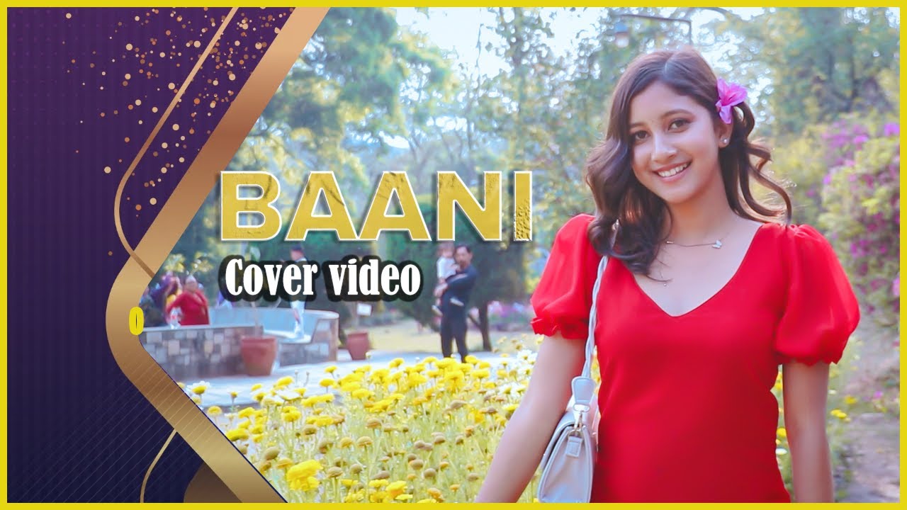 BAANI || COVER VIDEO || Timilai Heri Heri Herirahane Baani Parexa