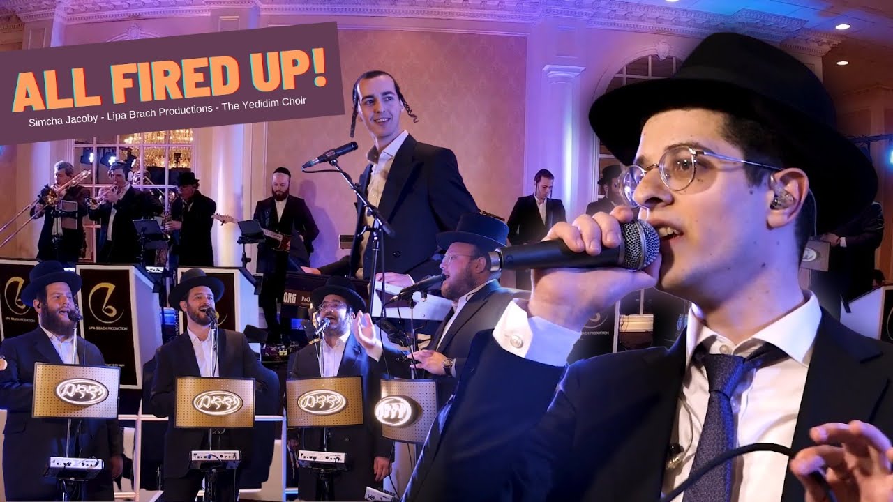 All Fired Up!🔥 A Second Dance with Simcha Jacoby, Lipa Brach Productions & Yedidim Choir