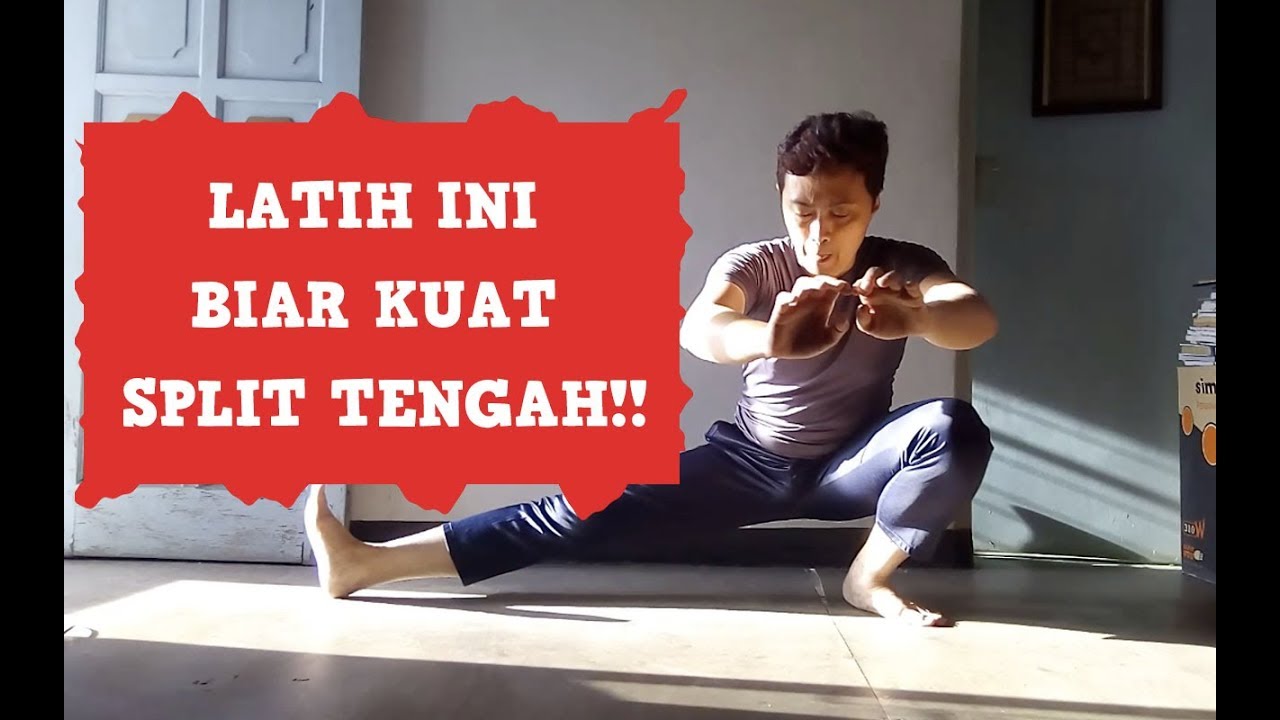 Latihan Penguatan Untuk Split Tengah Agar Tidak Sakit Dan Kaki Lebih Lentur!