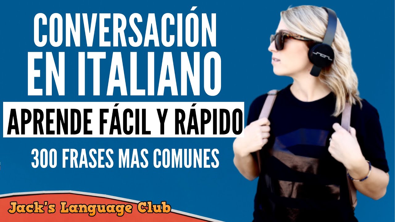 🔴 300 Frases mas comunes en Italiano 🔴 Aprende Italiano fácil y rápido! Parlar Italiano