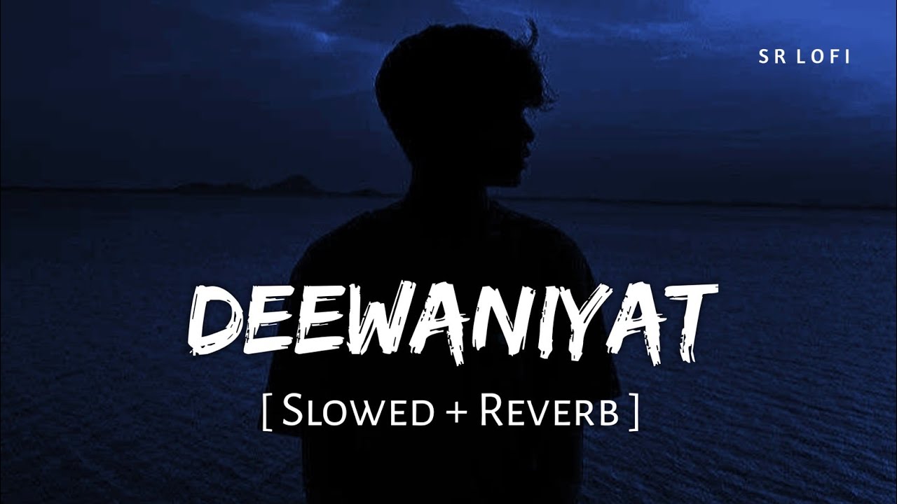 Deewaniyat (Slowed + Reverb) | Vishal Mishra | Harshvardhan Rane, Sonam Bajwa | SR Lofi
