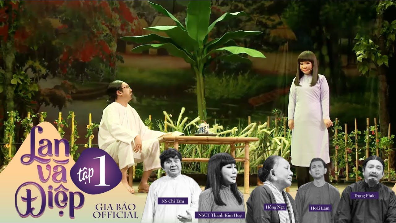LAN VÀ ĐIỆP (Tài Danh Đất Việt 3)-Phần 1| NS Hồng Nga,NSUT Thanh Kim Huệ,Trọng Phúc,Chí Tâm,Hoài Lâm