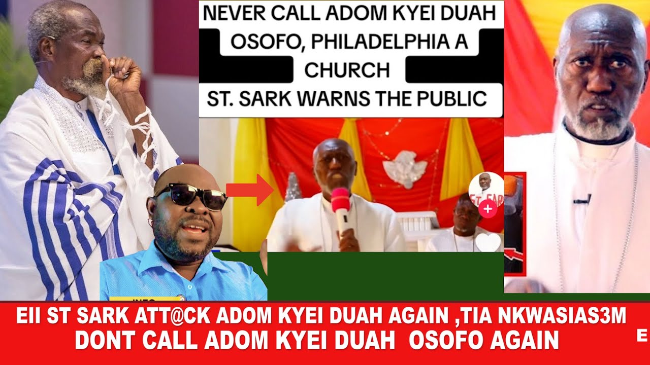 Eii St Sark att@ck Adom Kyei Duah again .dont call Adom Kyei Duah Osofo again, exp0se St Sark today