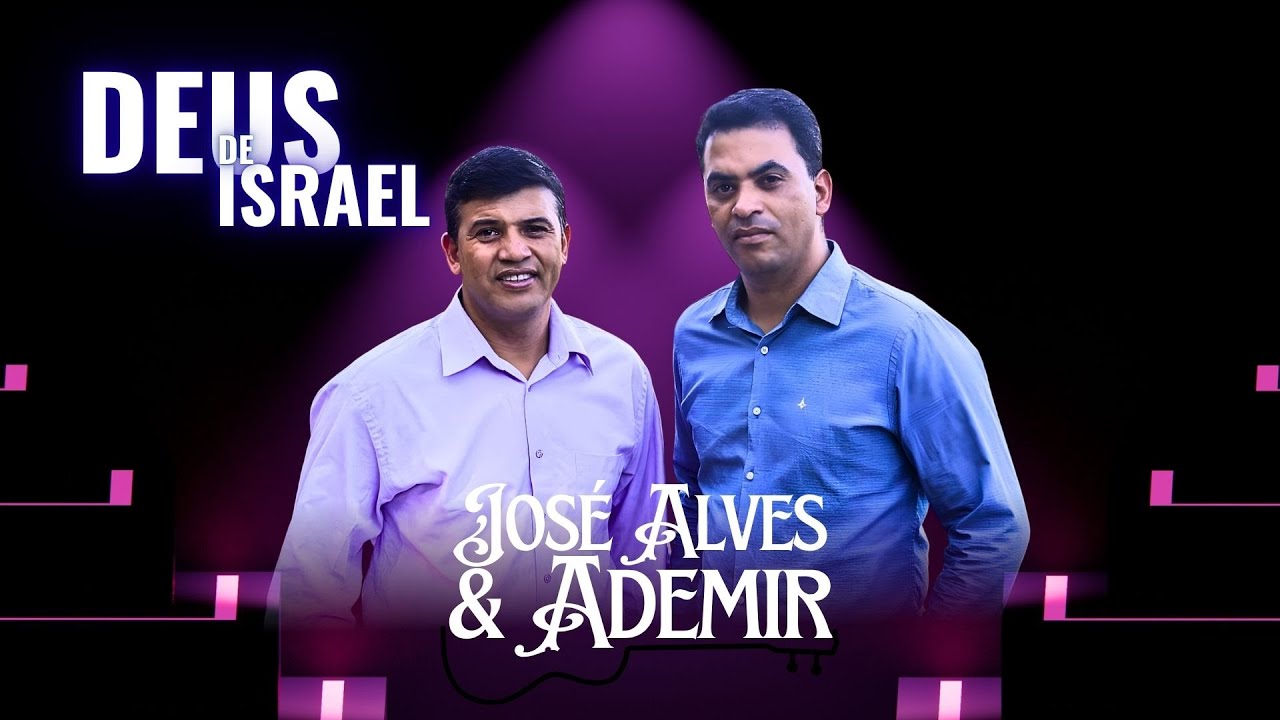 JOSE ALVES E ADEMIR - DEUS DE ISRAEL