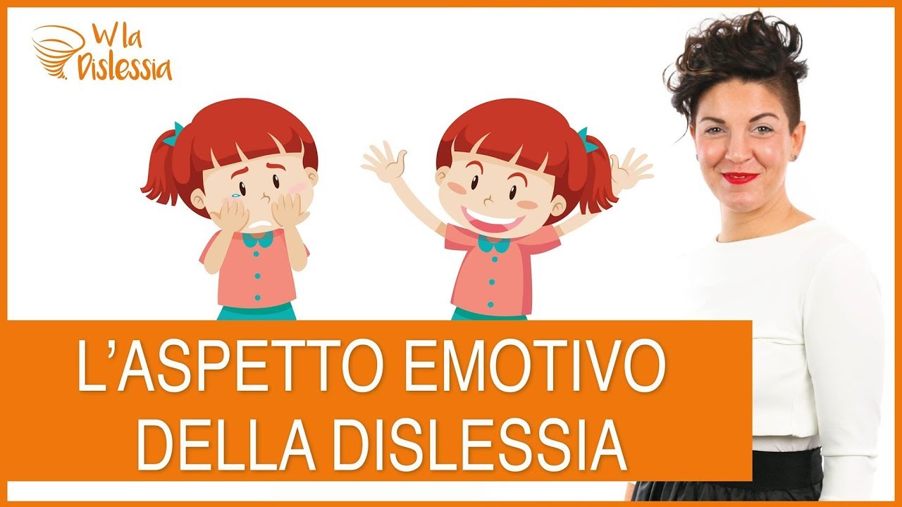 Emotività e Dislessia - come prendersi cura dell'aspetto emotivo