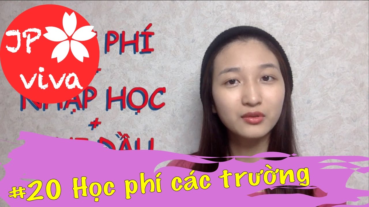 [JP viva] #20 - Học phí các nhóm trường ở Nhật.