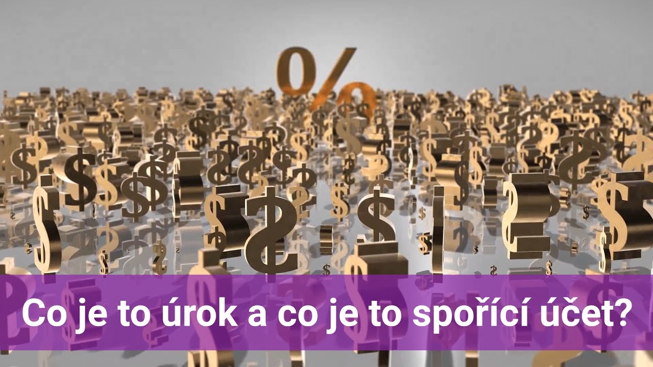 Co je to &uacute;rok a co je to spoř&iacute;c&iacute; &uacute;čet?