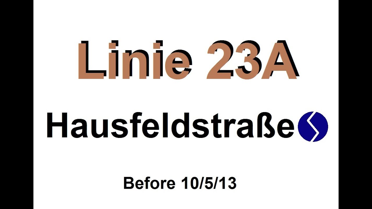 Before 10/5/13: Autobuslinie 23A Kagraner Platz → Hausfeldstraße