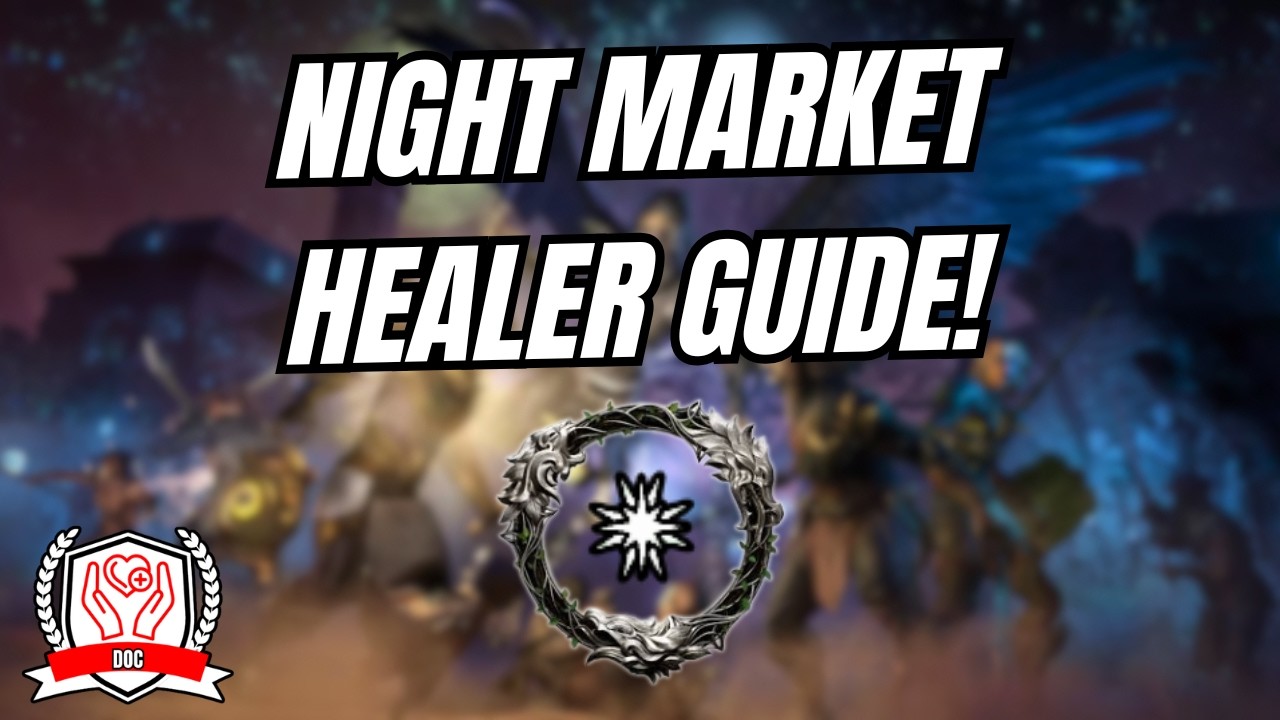 ESO - A Healer&rsquo;s Guide & Review Of The Night Market