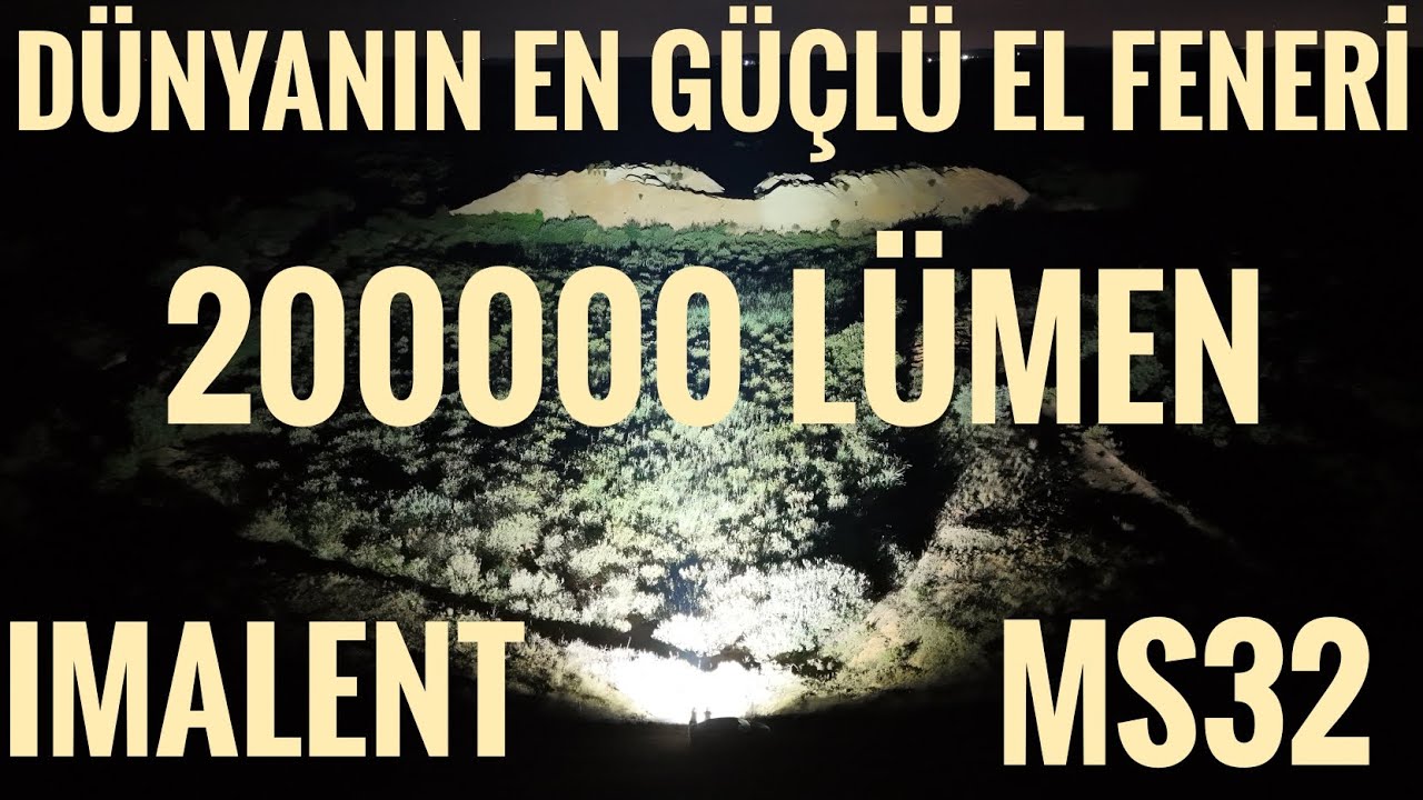 Imalent MS32 Dünyanın En Güçlü El Feneri. 200000 Lümen Türkiye'de İlk.