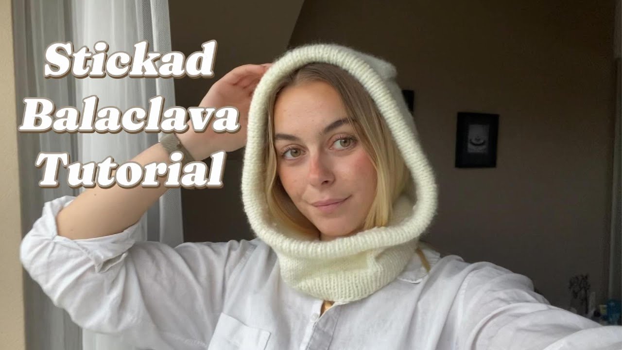 Hur du stickar en balaclava. Perfekt f&ouml;r nyb&ouml;rjare!