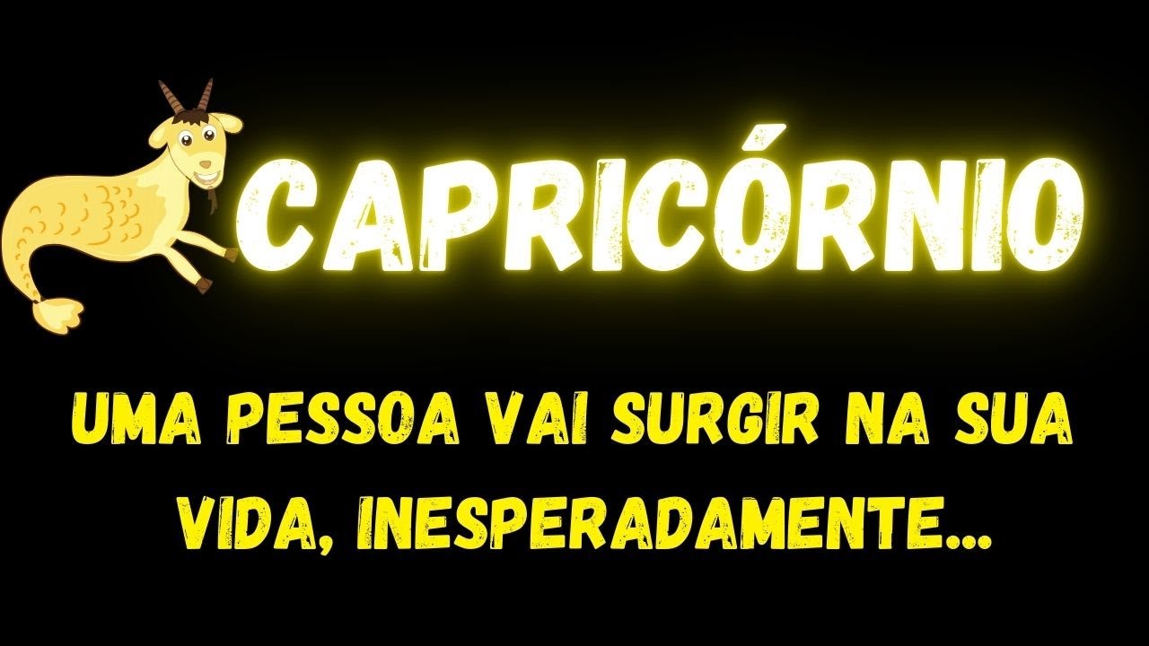 ♑️CAPRICÓRNIO😮UMA PESSOA VAI SURGIR NA SUA VIDA, INESPERADAMENTE...