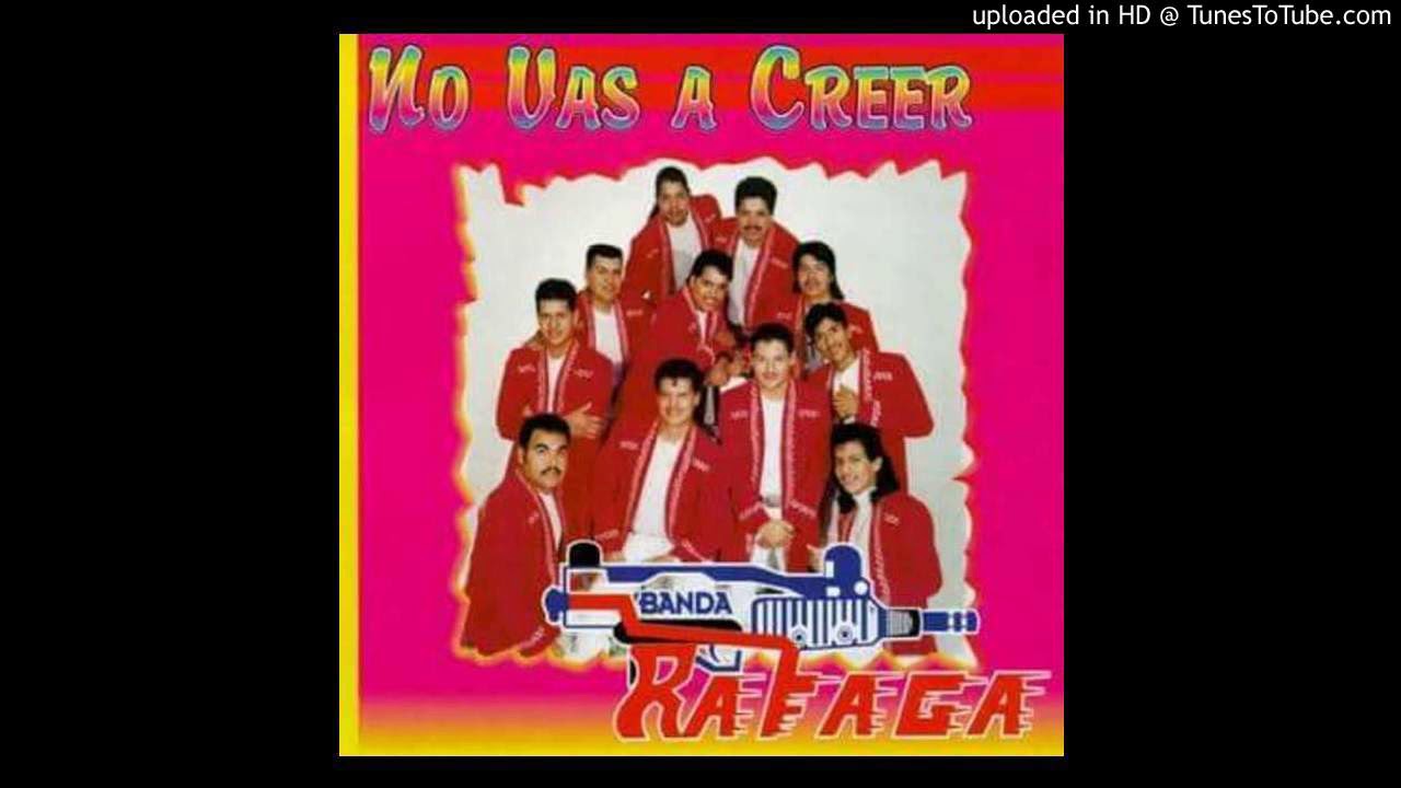 Banda Rafaga - No Vas A Creer