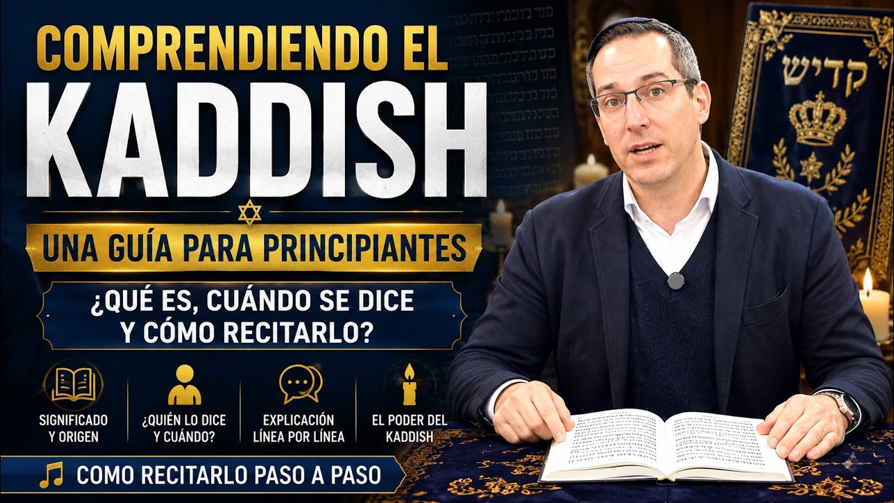 Comprendiendo el Kaddish | Una Guía para Principiantes (Como recitarlo)