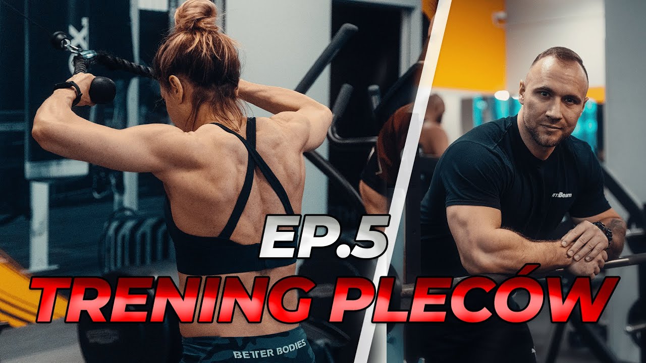 EP.5 Trening pleców z Marcinem Piechotą