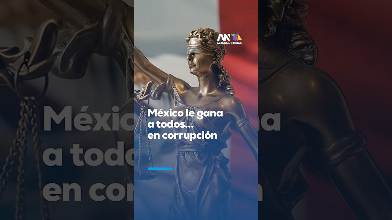 M&eacute;xico, pa&iacute;s M&Aacute;S corrupto del mundo | Gracias a crimen organizado en estructuras de poder y gobierno