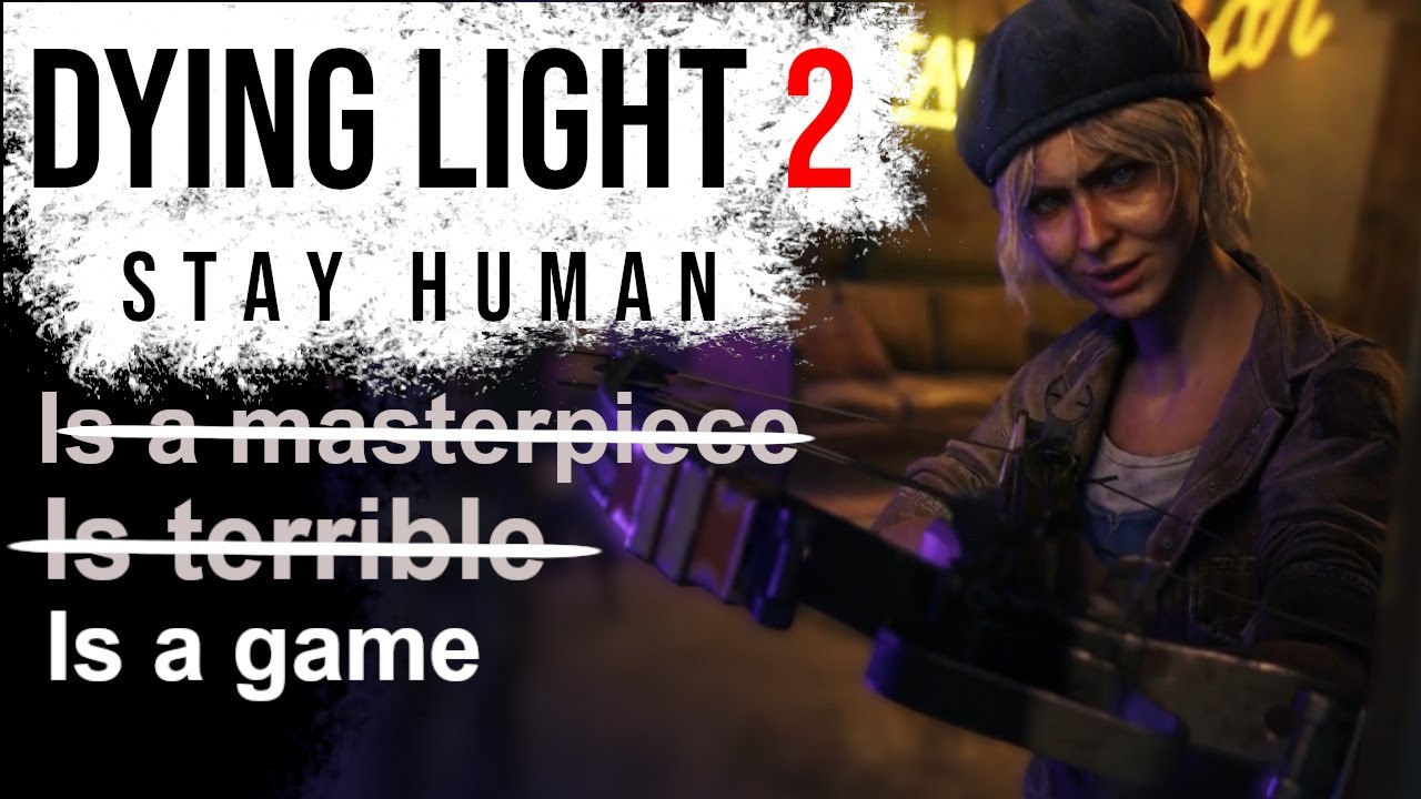 The only Dying Light 2 Critique you'll ever need