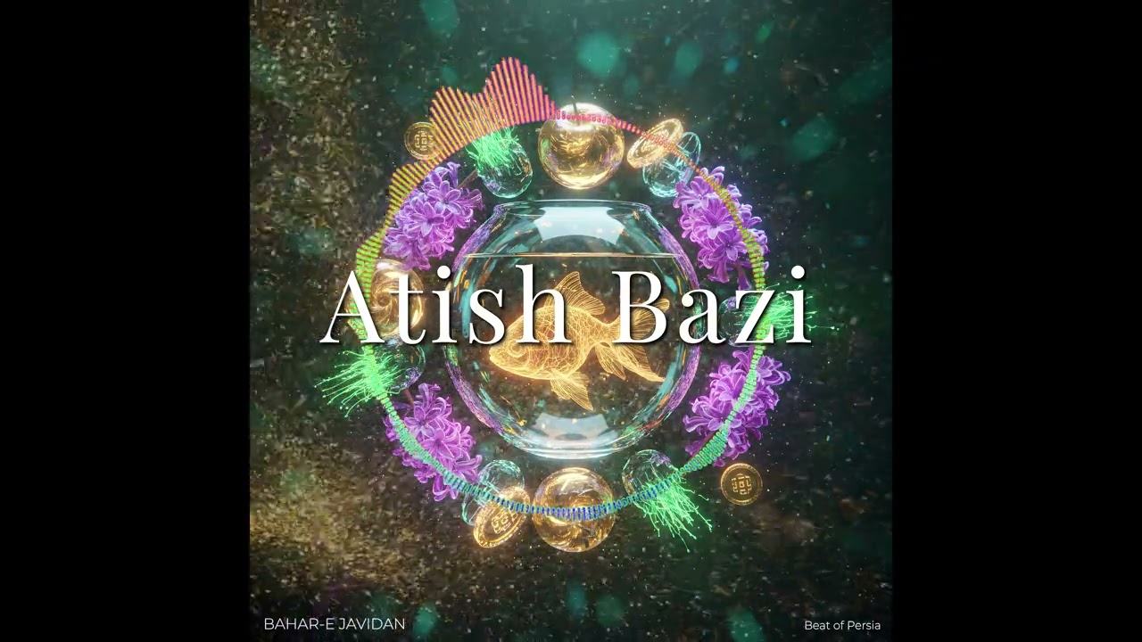 Atish Bazi | Bahar-E Javidan | Beat of Persia