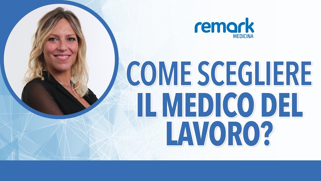 Come scegliere il Medico del Lavoro?
