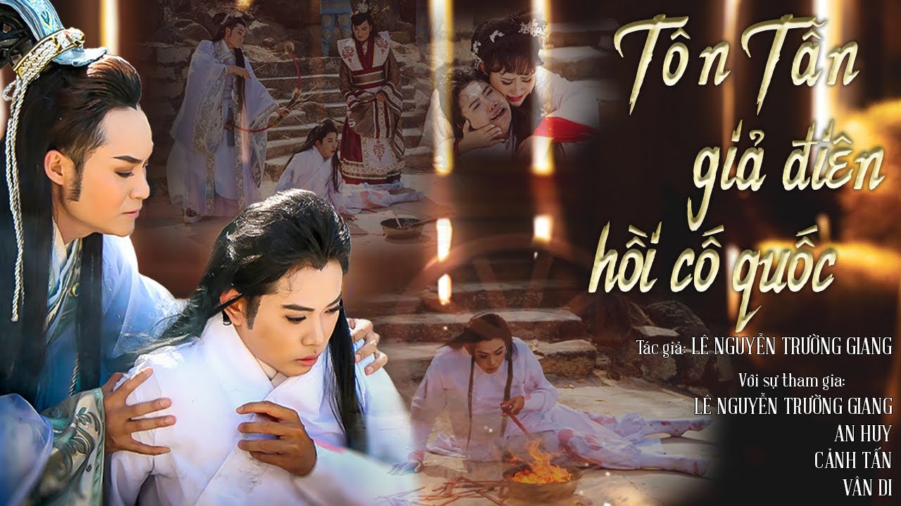 [ CẢI LƯƠNG HAY 2023 ] TÔN TẪN HỒI CỐ QUỐC  |  LÊ NGUYỄN TRƯỜNG GIANG _ AN HUY _ CẢNH TẤN ( HSCN 2 )