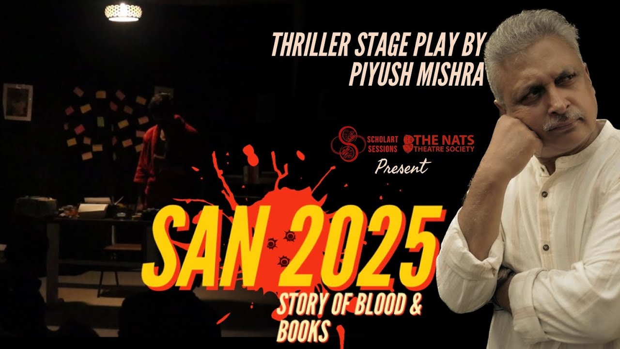 Piyush Mishra's Unbelievable Theatre Play - You Won't Believe What Happens in SAN-2025!