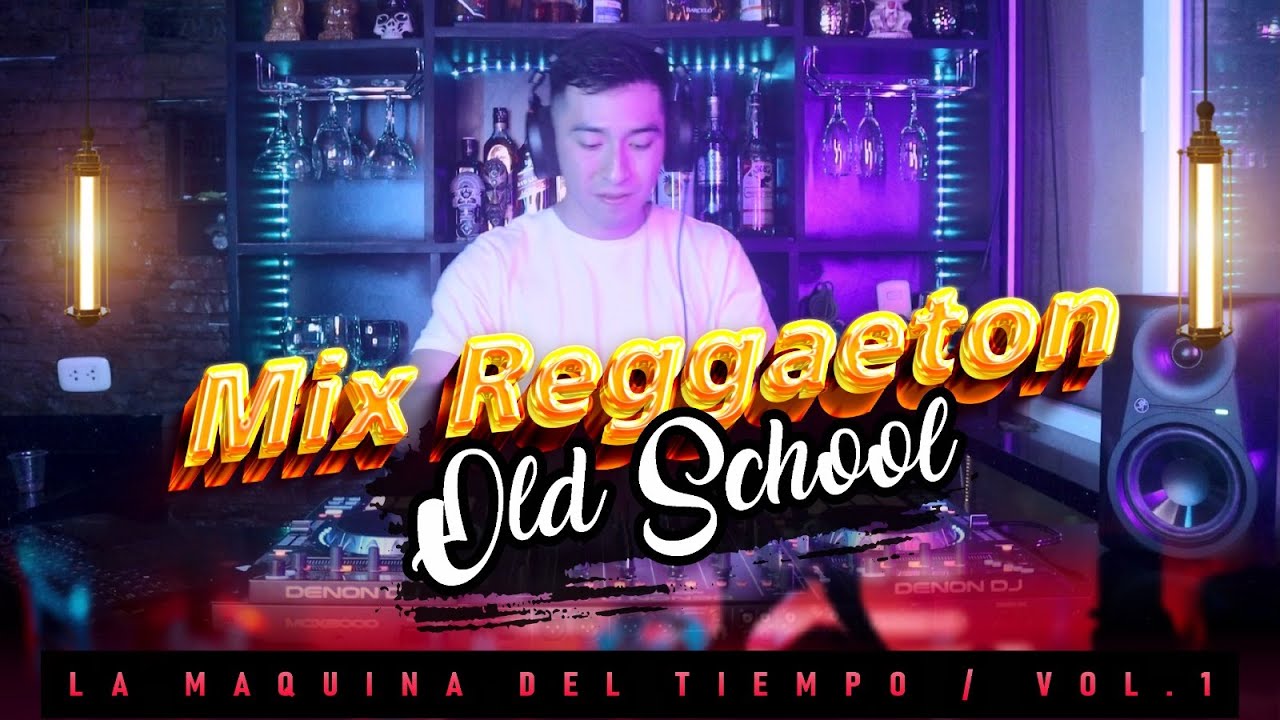 Mix reggaeton old school  - La Maquina Del Tiempo Live Sesion 1
