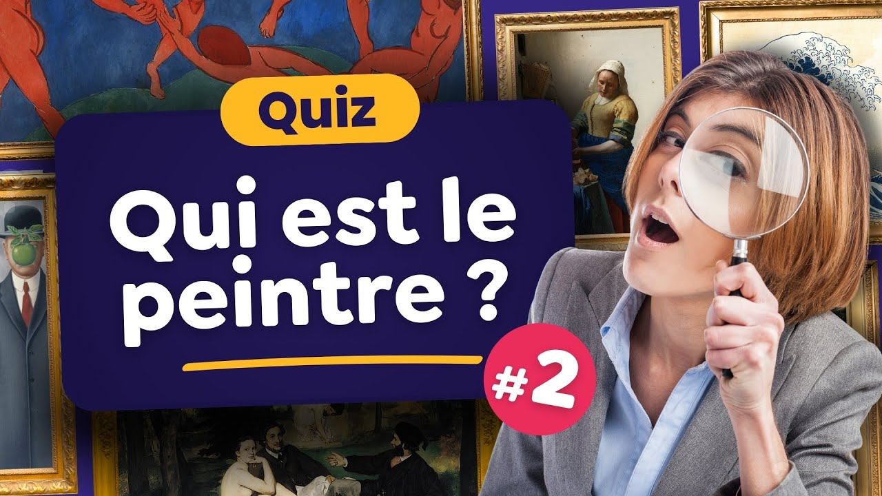 QUIZ : Qui est le peintre ? #2 👨‍🎨 40 Tableaux à identifier