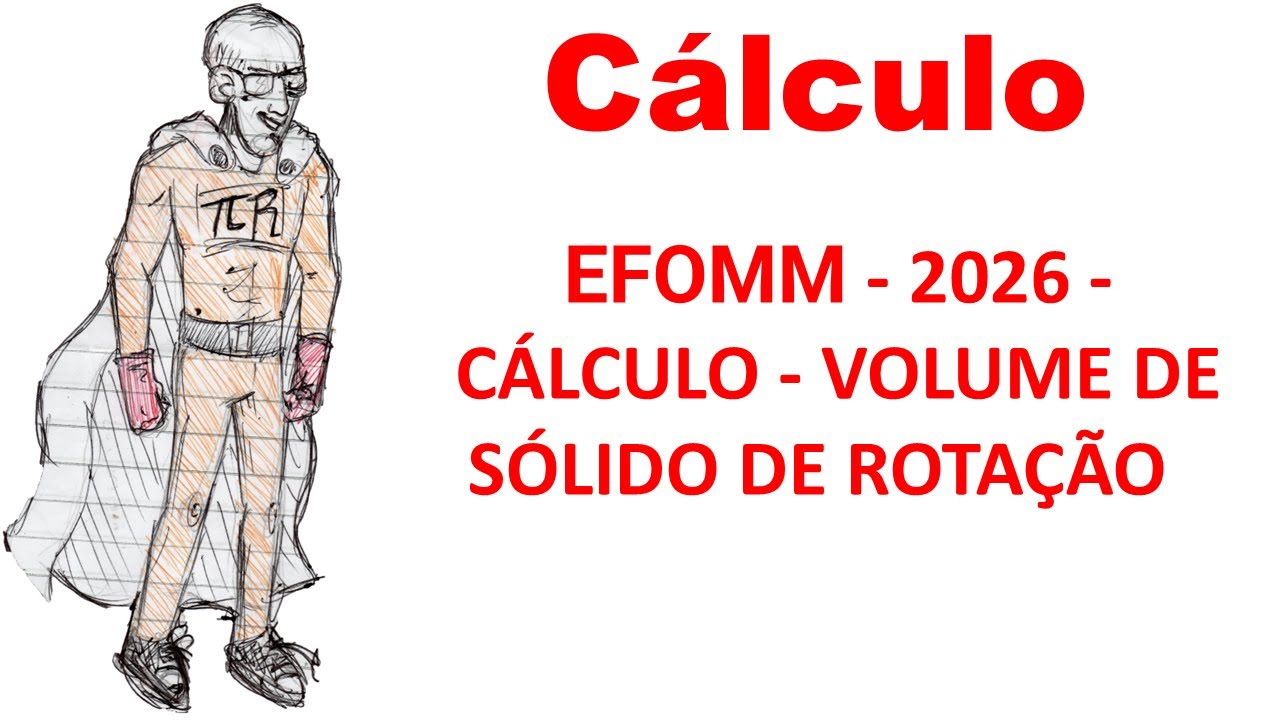 EFOMM - 2026 - CÁLCULO - VOLUME DE SÓLIDO DE ROTAÇÃO