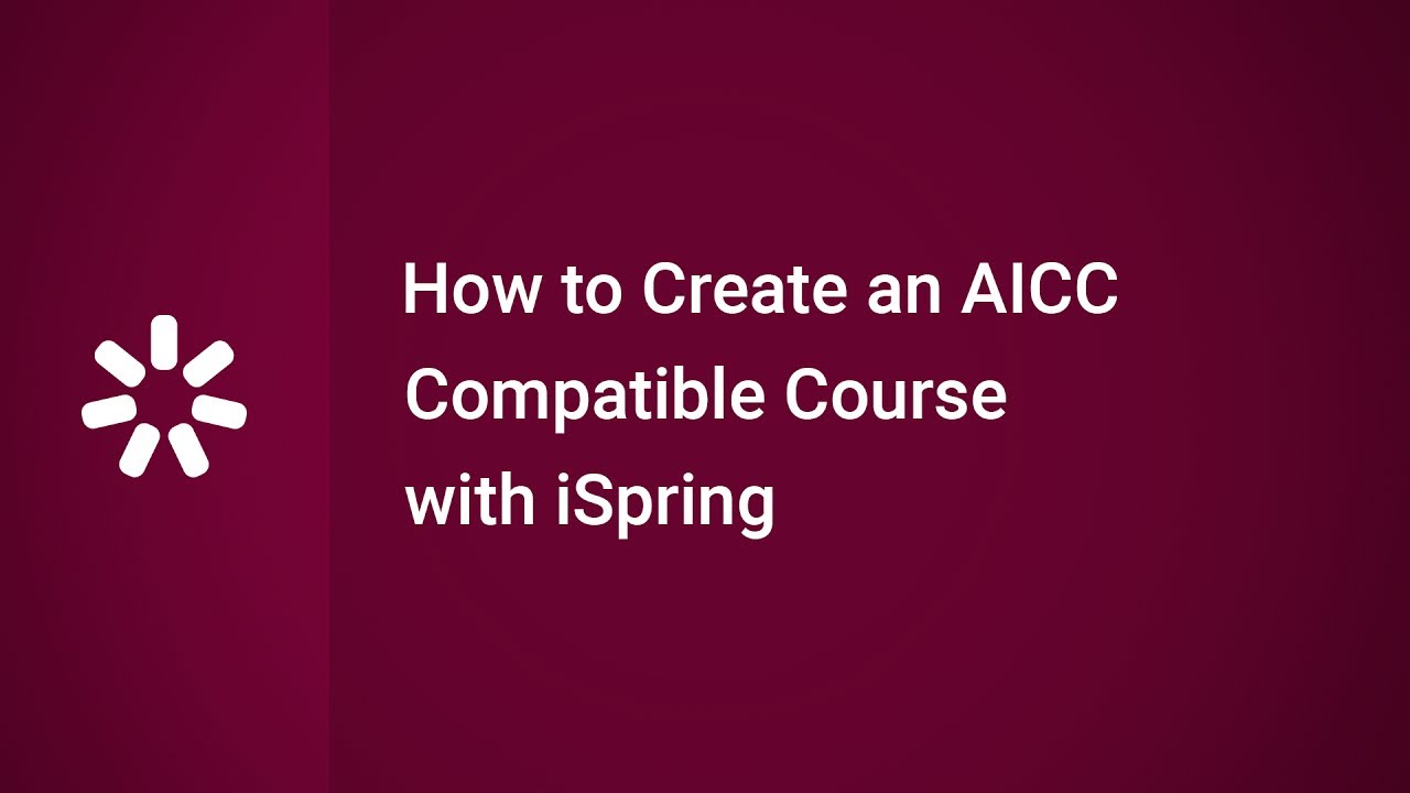 How to Create an AICC Compatible Course with iSpring