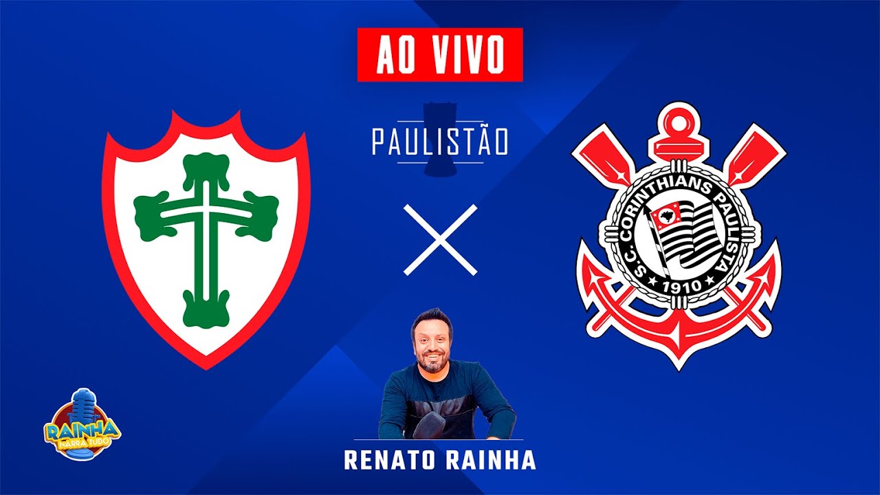 PORTUGUESA X CORINTHIANS - AO VIVO - PAULISTÃO 2026 - RAINHA NARRA TUDO
