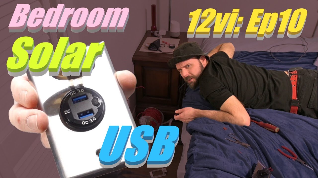 12vi - Ep.10: Sending USB Power to the Bedroom