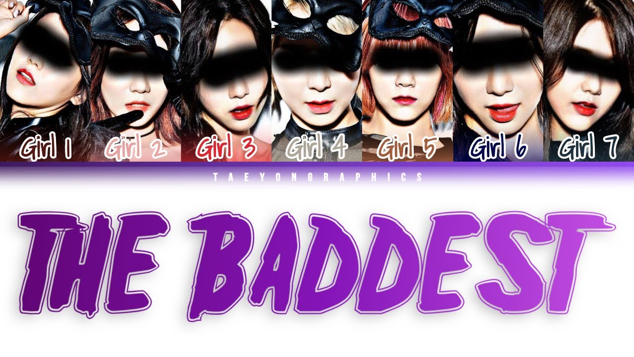 [YOUR GIRL GROUP] (7 Members) ‘THE BADDEST’ (Han/Rom/Eng) (Original by K/DA)